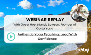 Authentic Yoga Teaching: How To Lead With Confidence