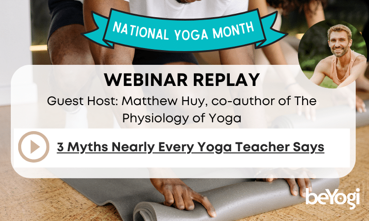 3 Myths Nearly Every Yoga Teacher Says Webinar