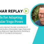 Skills For Adapting Popular Yoga Poses