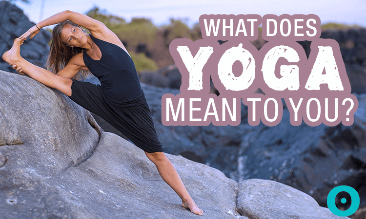 An Insider s Guide To The Definition Of Yoga BeYogi